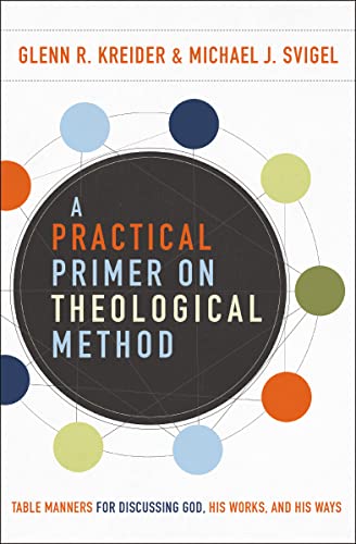 Beispielbild fr A Practical Primer on Theological Method : Table Manners for Discussing God, His Works, and His Ways zum Verkauf von Better World Books