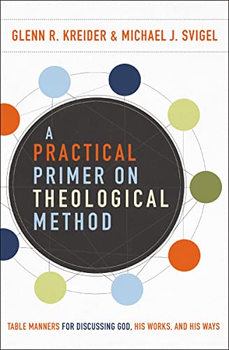 9780310588801: A Practical Primer on Theological Method: Table Manners for Discussing God, His Works, and His Ways