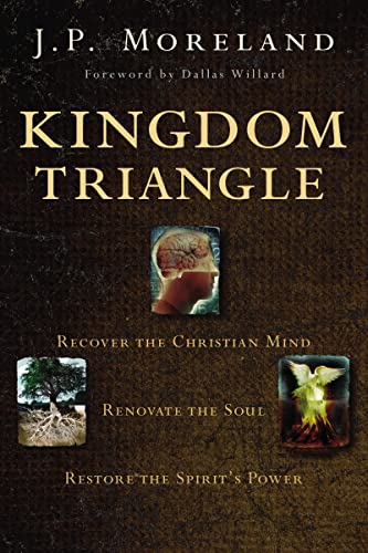 Stock image for Kingdom Triangle: Recover the Christian Mind, Renovate the Soul, Restore the Spirits Power for sale by Blue Vase Books