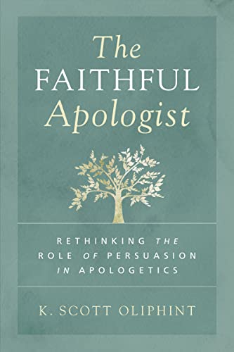 Beispielbild fr The Faithful Apologist: Rethinking the Role of Persuasion in Apologetics zum Verkauf von Big River Books