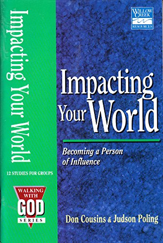 Beispielbild fr Impacting Your World : Becoming a Person of Influence zum Verkauf von Better World Books