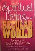 Stock image for Spiritual Living in a Secular World : Applying the Book of Daniel Today for sale by Better World Books