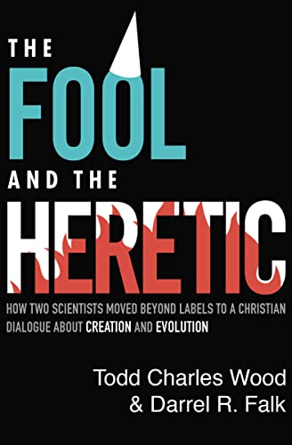 Beispielbild fr The Fool and the Heretic: How Two Scientists Moved beyond Labels to a Christian Dialogue about Creation and Evolution zum Verkauf von BooksRun