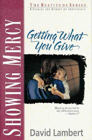 Beispielbild fr Showing Mercy: Getting What You Give (Beatitude Series) zum Verkauf von Wonder Book