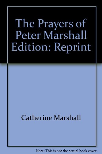 9780310602316: The Prayers of Peter Marshall Edition: Reprint