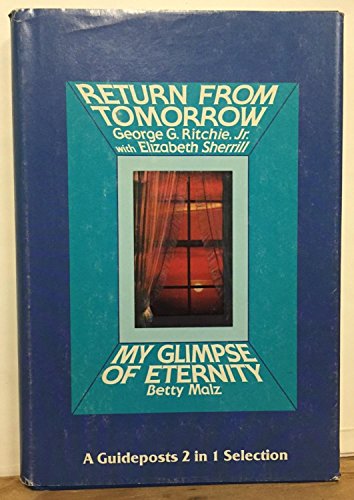 Stock image for Return from Tomorrow; My Glimpse of Eternity: A Guideposts 2 in 1 Selection for sale by ThriftBooks-Atlanta