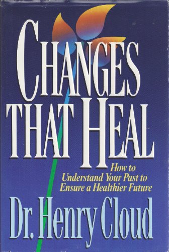 Stock image for Changes That Heal: How to Understand Your Past to Ensure a Healthier Future for sale by BooksRun