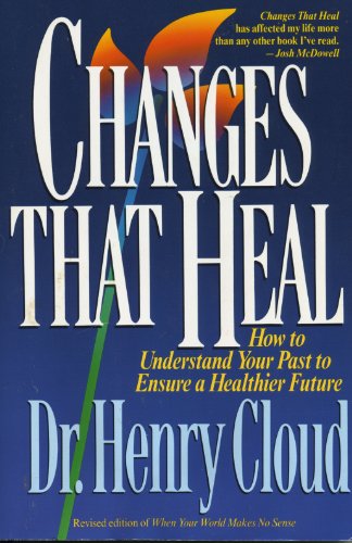 Beispielbild fr Changes That Heal : The Four Shifts That Make Everything Better. and That Anyone Can Do zum Verkauf von Better World Books