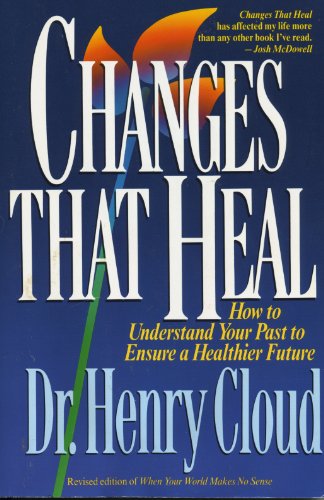 9780310606314: Changes That Heal: The Four Shifts That Make Everything Better...And That Anyone Can Do