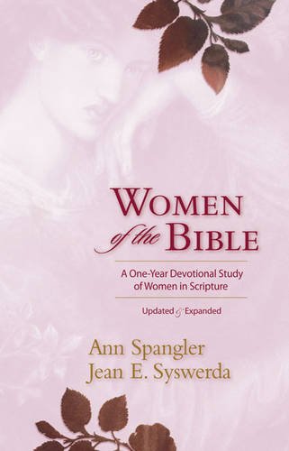 Women of the Bible: A One-Year Devotional Study of Women in Scripture (9780310607489) by Ann Spangler; Jean E. Syswerda