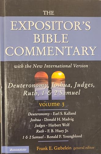 Beispielbild fr The Expositor's Bible Commentary: Deuteronomy, Joshua, Judges, Ruth, 1 & 2 Samuel (Volume3) zum Verkauf von Half Price Books Inc.