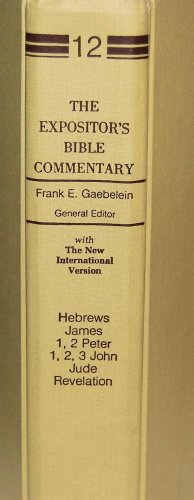 Beispielbild fr The Expositor's Bible Commentary: Hebrews through Revelation (Volume 12) zum Verkauf von Half Price Books Inc.