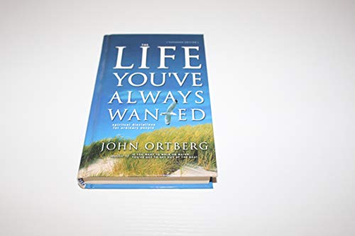 9780310609520: The Life You've Always Wanted Publisher: Zondervan by John Ortberg (2002-01-01)