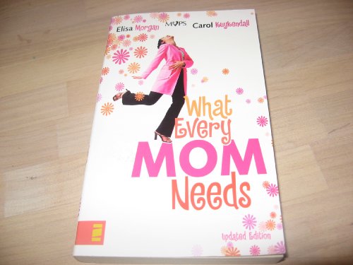 9780310610991: what-every-mom-needs
