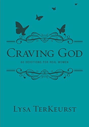 Beispielbild fr Craving God: 60 Devotions for Real Women by Lysa TerKeurst (Harcover) zum Verkauf von SecondSale