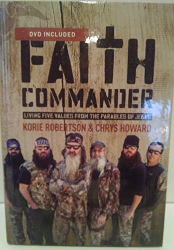 Stock image for Faith Commander: Living Fave Values From the Parables of Jesus DVD Included by Korie Robertson and Chrys Howard (2012-05-03) for sale by SecondSale