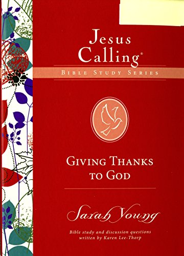 Beispielbild fr Giving Thanks to God (Jesus Calling Bible Study) zum Verkauf von Better World Books