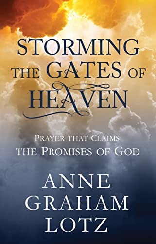 Stock image for Storming the Gates of Heaven: Prayer that Claims the Promises of God for sale by SecondSale