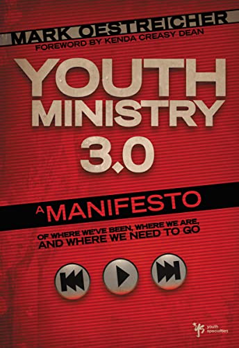 Imagen de archivo de Youth Ministry 3.0: A Manifesto of Where We've Been, Where We Are & Where We Need to Go a la venta por ZBK Books