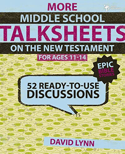 More Middle School TalkSheets on the New Testament, Epic Bible Stories: 52 Ready-to-Use Discussions (9780310668701) by Lynn, David