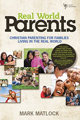 Stock image for Real World Parents: Christian Parenting for Families Living in the Real World for sale by Orion Tech