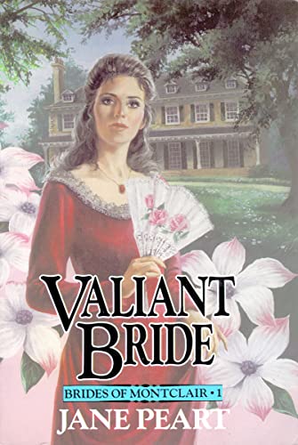 Imagen de archivo de Valiant Bride (Brides of Montclair, Book 1) a la venta por Your Online Bookstore