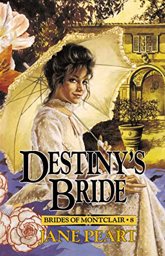 Destiny's Bride (Brides of Montclair, Book 8) (9780310670216) by Jane Peart