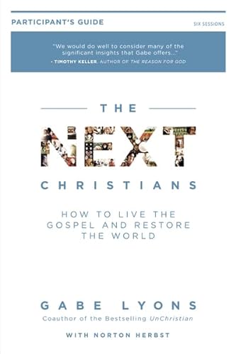 Stock image for The Next Christians Participant's Guide: How to Live the Gospel and Restore the World for sale by SecondSale
