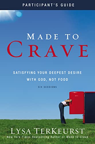 9780310671558: Made to Crave Participants Guide: Satisfying Your Deepest Desire with God, Not Food