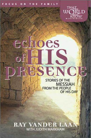 9780310678861: Echoes of His Presence: Stories of the Messiah from the People of His Day