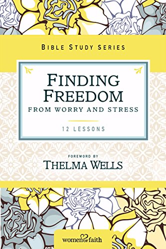 Stock image for Finding Freedom from Worry and Stress (Women of Faith Study Guide Series) for sale by Eatons Books and Crafts