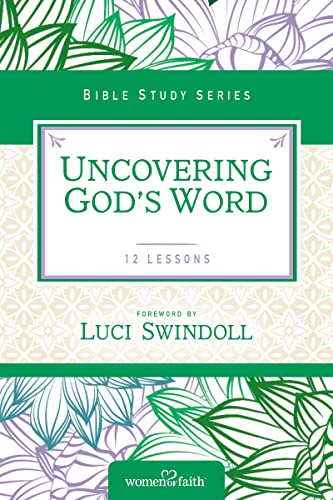 Beispielbild fr Uncovering God's Word (Women of Faith Study Guide Series) zum Verkauf von BooksRun