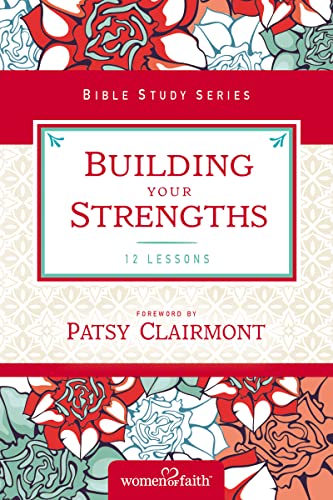 9780310682691: Building Your Strengths: Who Am I in God's Eyes? (And What Am I Supposed to Do about it?) (Women of Faith Study Guide Series)