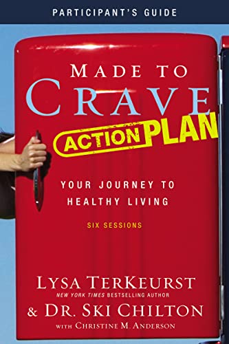 9780310684411: Made to Crave Action Plan: Your Journey to Healthy Living: Participant's Guide