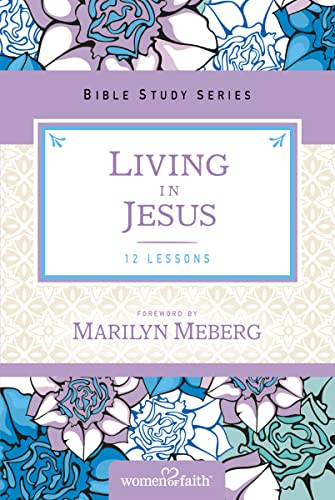 9780310684626: Living in Jesus (Women of Faith Study Guide Series)