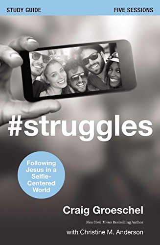 Imagen de archivo de Struggles Study Guide: Following Jesus in a Selfie-Centered World a la venta por SecondSale