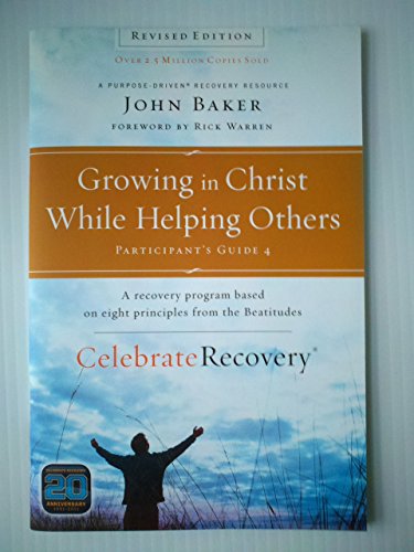 Beispielbild fr Growing in Christ While Helping Others Participant's Guide 4: A Recovery Program Based on Eight Principles from the Beatitudes (Celebrate Recovery) zum Verkauf von Wonder Book