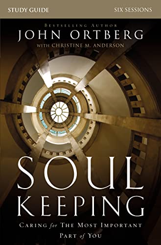 Beispielbild fr Soul Keeping Study Guide: Caring for the Most Important Part of You zum Verkauf von Wonder Book