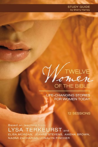 Beispielbild fr Twelve Women of the Bible Study Guide: Life-Changing Stories for Women Today zum Verkauf von Half Price Books Inc.