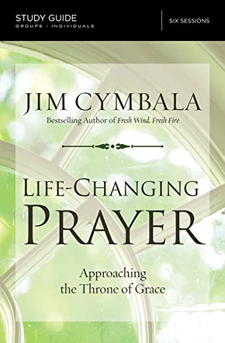 Beispielbild fr Life-Changing Prayer Bible Study Guide: Approaching the Throne of Grace zum Verkauf von Zoom Books Company