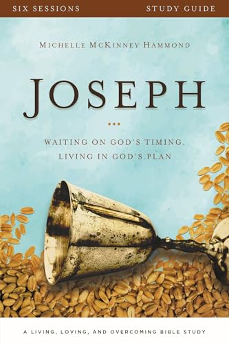 Joseph Study Guide: Waiting on God's Timing, Living in God's Plan (A Living, Loving, and Overcoming Bible Study) (9780310696360) by Hammond, Michelle McKinney