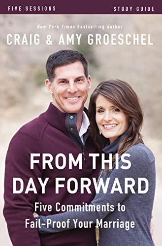 9780310697190: From This Day Forward Bible Study Guide: Five Commitments to Fail-Proof Your Marriage