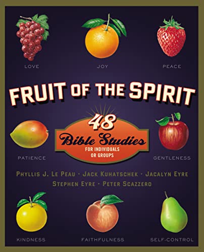 Fruit of the Spirit: 48 Bible Studies for Individuals or Groups (Fruit of the Spirit Bible Studies) (9780310698456) by LePeau, Phyllis J.; Kuhatschek, Jack; Eyre, Jacalyn; Eyre, Stephen; Scazzero, Peter