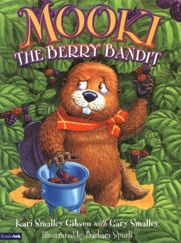 Mooki the Berry Bandit (9780310701002) by Gibson, Kari Smalley; Smalley, Gary
