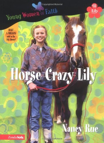 Beispielbild fr Horse Crazy Lily (Young Women of Faith: Lily Series, Book 11) zum Verkauf von Wonder Book