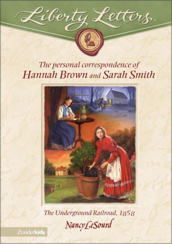 9780310703501: The Personal Correspondence of Hannah Brown and Sarah Smith: The Underground Railroad 1858 (Liberty Letters)
