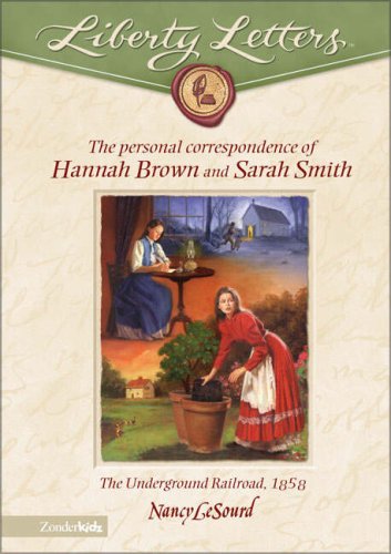 Imagen de archivo de Liberty Letters: The Personal Correspondence of Hannah Brown and Sarah Smith a la venta por SecondSale