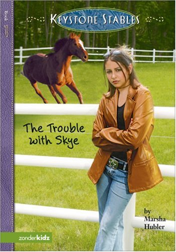 9780310705727: The Trouble with Skye (Keystone Stables)