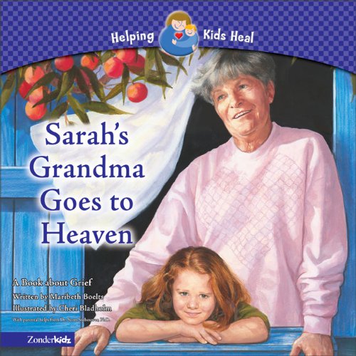 9780310706564: Sarah's Grandma Goes to Heaven: A Book About Grief: No. 4 (Helping Kids Heal S.)