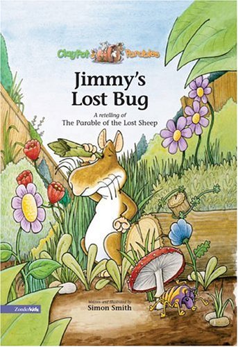9780310706618: Jimmy's Lost Bug: A Retelling of the Parable of the Lost Sheep: No. 2 (Claypot Parables S.)